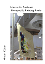 Kirsten Kötter: Interventio Pasilassa. Site-specific Painting Pasila / Sidottua maalaustaidetta Pasilassa. Documentation with Text, 2015
  (PDF, English / suomea, 14 pages, 6.16 MB)