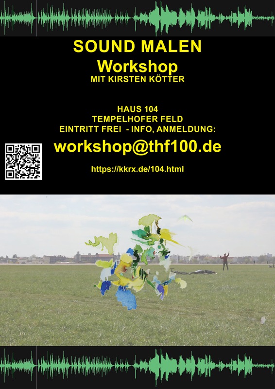 Information on the workshop 'Painting Sound' by Kirsten Kötter in House 104 on Tempelhofer Feld, Berlin 2024